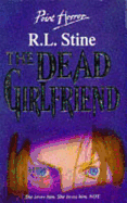 The Dead Girlfriend - Stine, R L, and Steiner, B