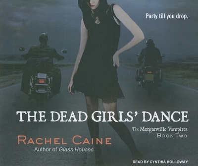 The Dead Girls' Dance - Caine, Rachel, and Holloway, Cynthia (Narrator)