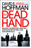 The Dead Hand: Reagan, Gorbachev and the Untold Story of the Cold War Arms Race