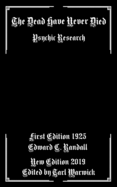 The Dead Have Never Died: Psychic Research