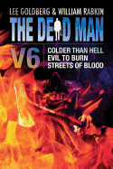 The Dead Man Volume 6: Colder Than Hell, Evil to Burn, and Streets of Blood