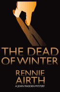 The Dead of Winter: [A John Madden Mystery]