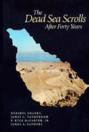 The Dead Sea Scrolls: After Forty Years: Symposium at the Smithsonian Institution, October 27, 1990 - Shanks, Hershel, and McCarter, P. Kyle, and Sanders, James A.