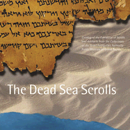 The Dead Sea Scrolls: Catalog of the Exhibition of Scrolls and Artifacts from the Collections of the Israel Antiquities Authority at the Public Museum of Grand Rapids