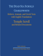 The Dead Sea Scrolls: Hebrew, Aramaic, and Greek Texts with English Translations: Volume 7: Temple Scroll and Related Documents