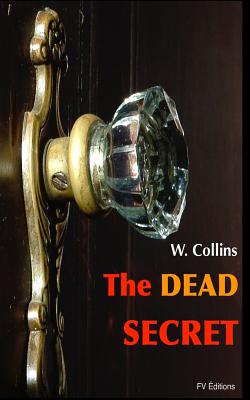 The Dead Secret - Collins, Wilkie