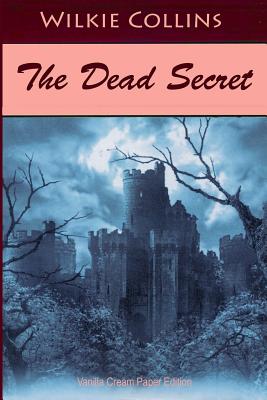 The Dead Secret - Collins, Wilkie
