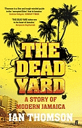 The Dead Yard: Tales of Modern Jamaica