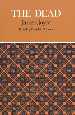 The Dead - Joyce, James, and Schwarz, Daniel R (Editor)