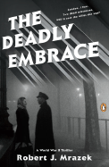 The Deadly Embrace: A World War II Thriller