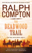 The Deadwood Trail: The Trail Drive, Book 12