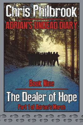 The Dealer of Hope: Adrian's Undead Diary Book Nine - Philbrook, Chris