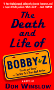 The Death and Life of Bobby Z - Winslow, Don, and Winslow, Dan
