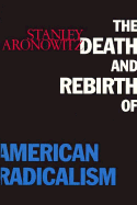 The Death and Rebirth of American Radicalism
