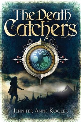 The Death Catchers - Kogler, Jennifer Anne