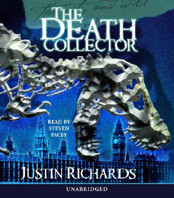 The Death Collector - Richards, Justin, and Pacey, Steven (Read by)