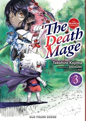 The Death Mage Volume 3: The Manga Companion - Kojima, Takehiro, and Densuke, and Ban!