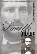 The Death of a Confederate: Selections from the Letters of the Archibald Smith Family of Roswell, Georgia, 1864-1956