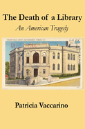 The Death of a Library: An American Tragedy