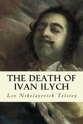 The Death of Ivan Ilych - Scott, K y (Editor), and Maude, Aylmer (Translated by), and Tolstoy, Lev Nikolayevich