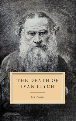 The Death of Ivan Ilych - Maude, Louise (Translated by), and Maude, Aylmer, and Tolstoy, Lev