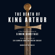The Death of King Arthur Lib/E: A New Verse Translation