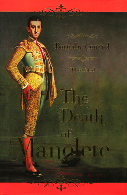 The Death of Manolete - Conrad, Barnaby