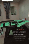 The Death of the American Death Penalty: States Still Leading the Way