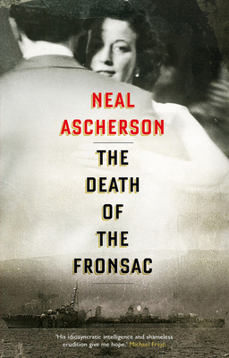 The Death of the Fronsac: A Novel - Ascherson, Neal