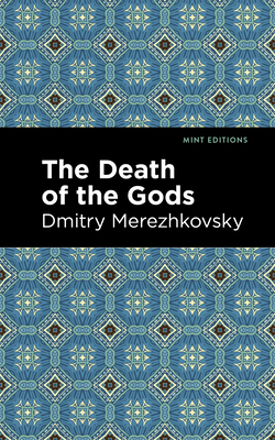 The Death of the Gods - Merezhkovsky, Dmitry, and Editions, Mint (Contributions by)