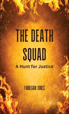 The Death Squad: A Hunt for Justice - Jones, Finnegan