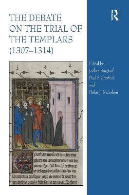 The Debate on the Trial of the Templars (1307 1314) - Nicholson, Helen, and Crawford, Paul F, and Burgtorf, Jochen