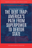 The Debt Trap: America's Path From Superpower To Debtor State