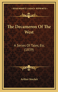 The Decameron of the West: A Series of Tales, Etc. (1839)