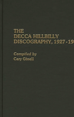 The Decca Hillbilly Discography, 1927-1945 - Ginell, Cary