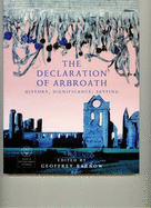 The Declaration of Arbroath: History, Significance, Setting - Barrow, G.W.S. (Editor)