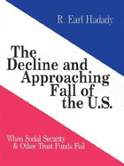 The Decline and Approaching Fall of the U.S.: When Social Security & Other Trust Funds Fail