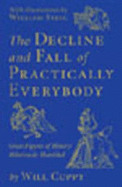 The Decline and Fall of Practically Everybody: Great Figures of History Hilariously Humbled - Cuppy, Will