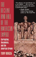 The Decline and Fall of the American Empire: Corruption, Decadence, and the American Dream