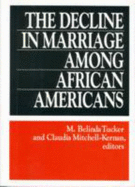 The Decline in Marriage Among African Americans: Causes, Consequences, and Policy Implications