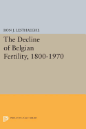 The Decline of Belgian Fertility, 1800-1970