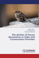 The Decline of Passer Domesticus in India and Conservation Priorities