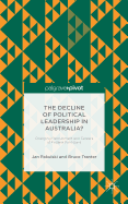 The Decline of Political Leadership in Australia?: Changing Recruitment and Careers of Federal Politicians