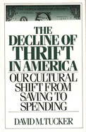 The decline of thrift in America: our cultural shift from saving to spending