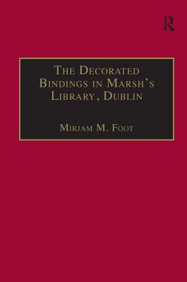 The Decorated Bindings in Marsh's Library, Dublin - Foot, Mirjam M