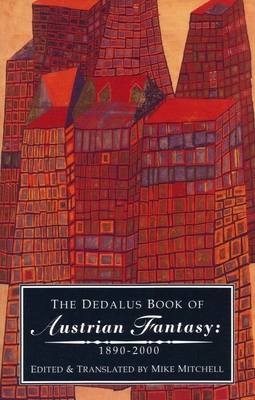 The Dedalus Book of Austrian Fantasy: 1890-2000 - Mitchell, Mike (Translated by)