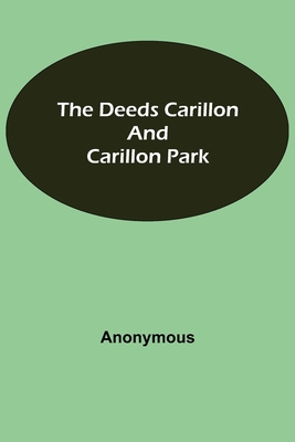 The Deeds Carillon and Carillon Park - Anonymous