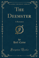 The Deemster: A Romance (Classic Reprint)