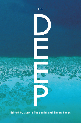 The Deep: A Companion - Bacon, Simon, and Teodorski, Marko