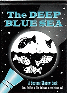 The Deep Blue Sea Bedtime Shadow Book